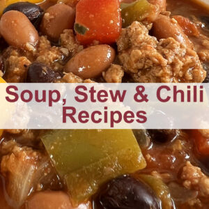 Soups, Stews and Chilis